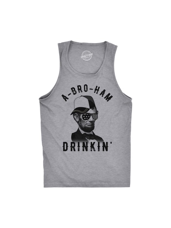 Mens Fitness Tank A-Bro-Ham Drinkin Funny Abe Lincoln Tanktop for Guys