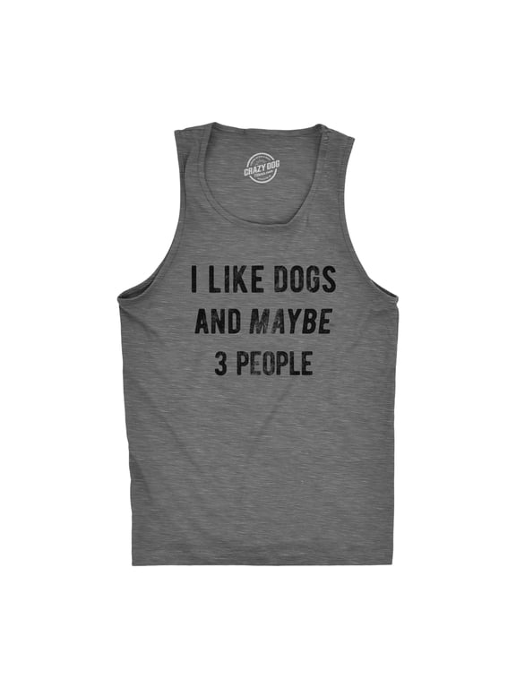 Mens Fitness Tank I Like Dogs and Maybe 3 People Tanktop Funny Graphic Pet Lover Shirt