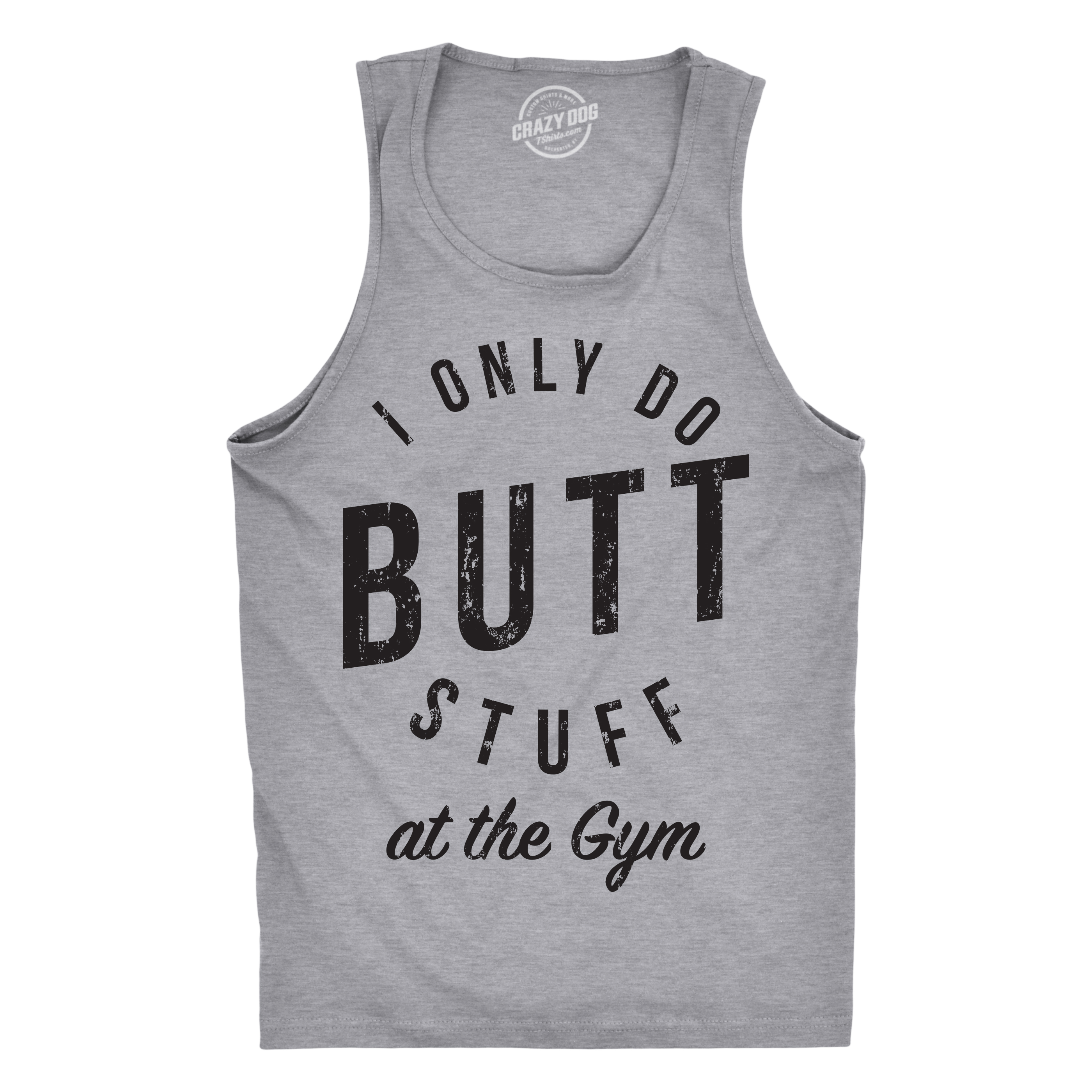 Mens Fitness Tank I Only Do Butt Stuff At The Gym Funny Sarcastic Fitness Workout TankTop - image 1 of 7