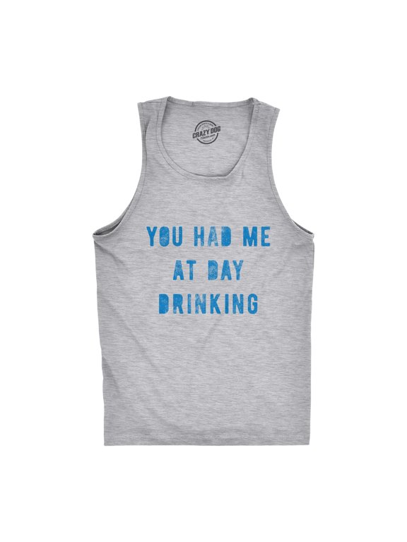 Mens Fitness Tank You Had Me At Day Drinking Tanktop Funny Beer Wine Drunk Party Shirt