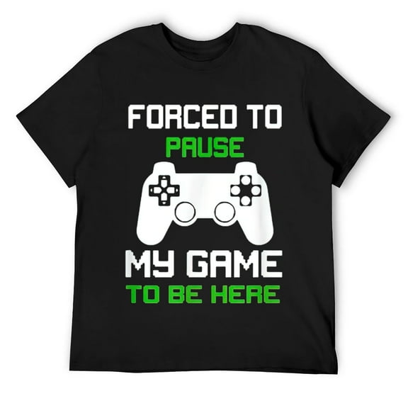 Mens Forced to pause my game to be here funny gamer t-shirt Black
