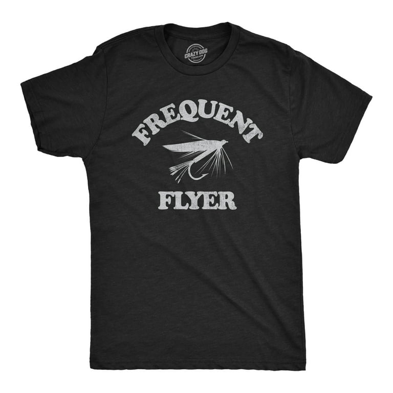 https://i5.walmartimages.com/seo/Mens-Frequent-Flyer-T-Shirt-Funny-Fly-Fishing-Lovers-Fisherman-Tee-For-Guys-Graphic-Tees_ecf3f8f2-51fc-47b6-9717-1448e245516c.a771fab211d35d0e27082eaa8c7cf2cd.jpeg?odnHeight=768&odnWidth=768&odnBg=FFFFFF