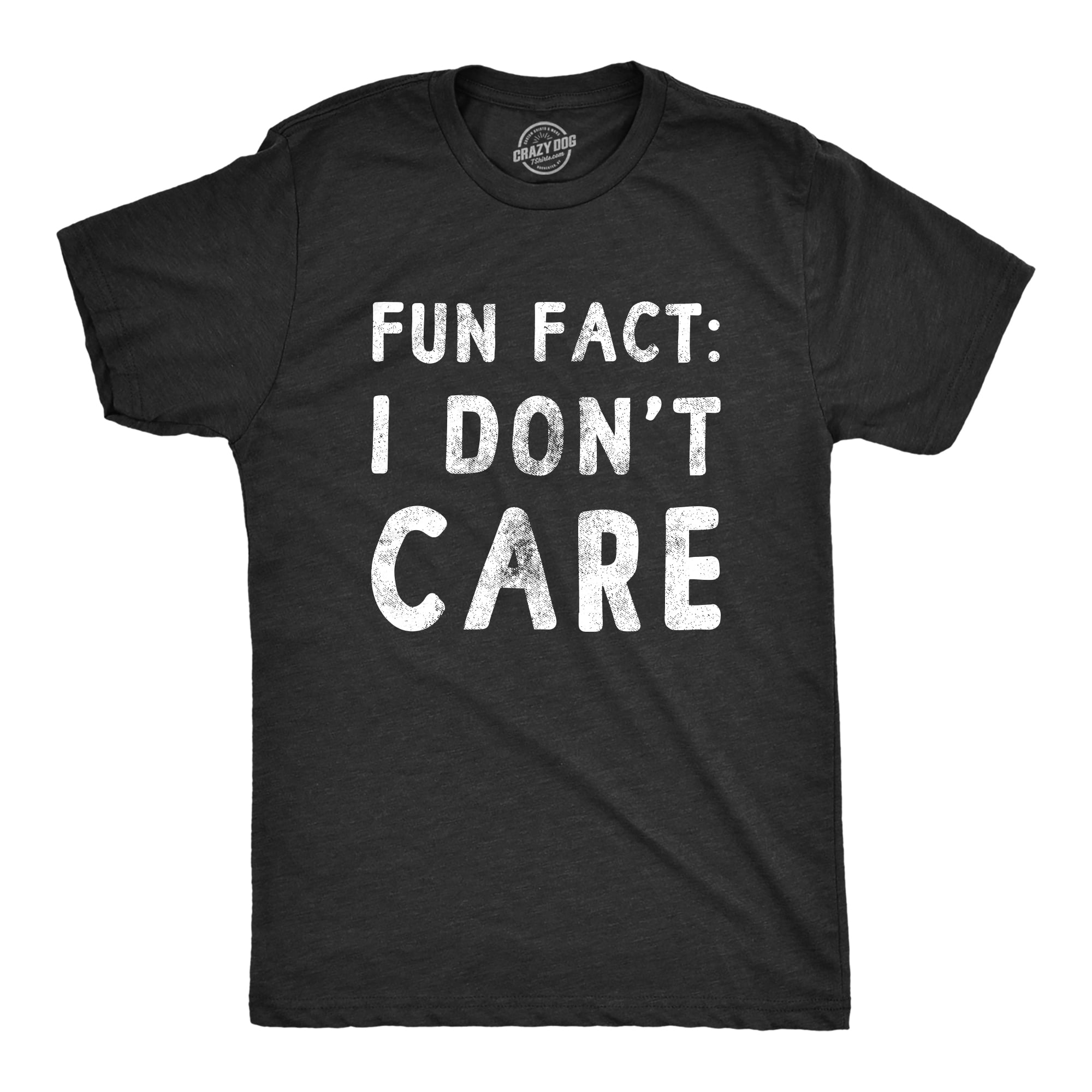 Mens Fun Fact I Don t Care T Shirt Funny Sarcastic Joke Text Tee For