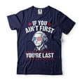 thumbnail image 1 of Mens Funny 4th Of July T-shirt If You Ain't First You're Last Shirt George Washington TShirt (Small Navy Blue), 1 of 6