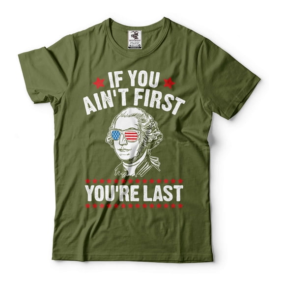 Mens Funny 4th Of July T-shirt If You Ain't First You're Last Shirt George Washington TShirt (XX-Large Military Green)