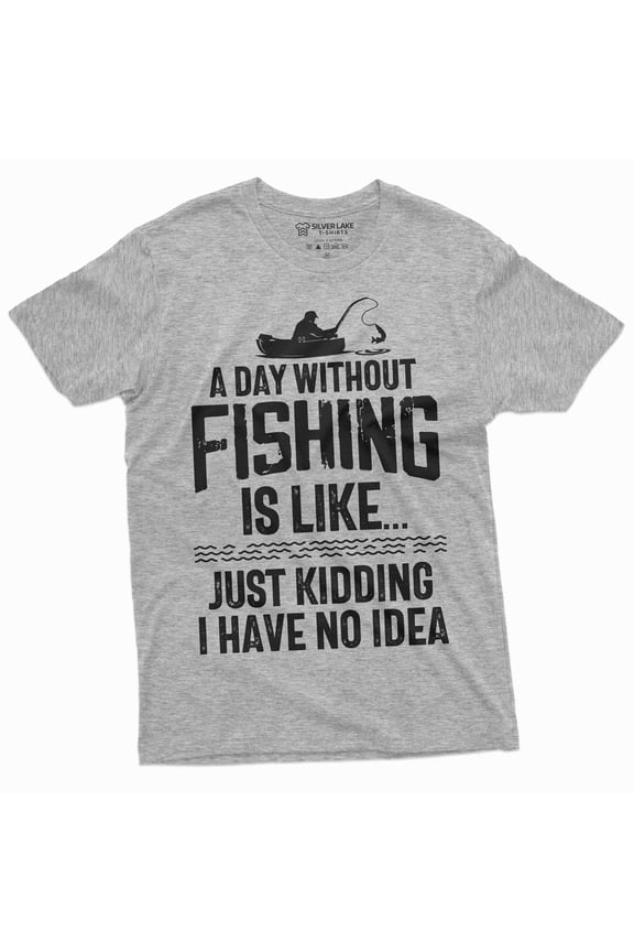 Mens Funny A Day Without Fishing T-Shirt Humor Fisherman Fish Hobby Tee Shirt (Large Grey)