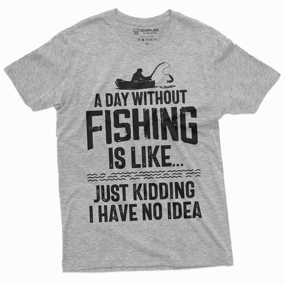 Mens Funny A Day Without Fishing T-Shirt Humor Fisherman Fish Hobby Tee Shirt