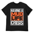 thumbnail image 1 of Mens Funny ATV Four Wheeler Quotes Having Mud Life Crisis T-Shirt Black Medium, 1 of 5