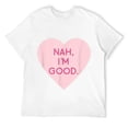 thumbnail image 1 of Mens Funny Anti Valentine's Day Shirt (Heart Image) Nah I'm Good T-Shirt White L, 1 of 5