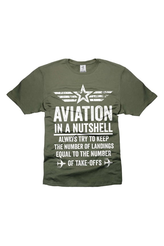 Mens Funny Aviation T-shirt Aviation In A Nutshell T-Shirt Aviation Joke Shirt Funny Saying Tee (Large Military Green)