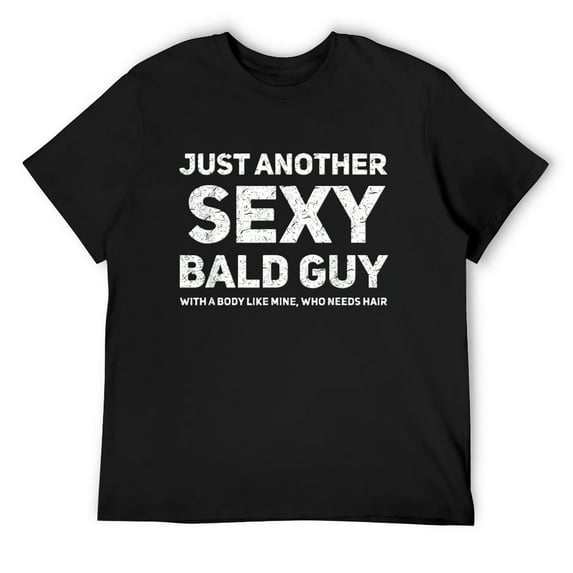 Mens Funny Bald Guy Gift Just Another Sexy Ball Guy T-Shirt Black 2X-Large