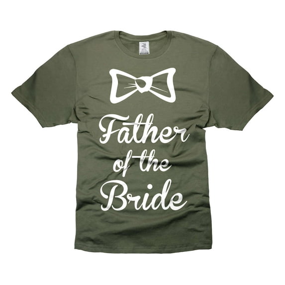 Mens Funny Bride Father T-shirt Father Of The Bride Shirt Bachelor Party Shirt Wedding Father Shirts (Large Military Green)
