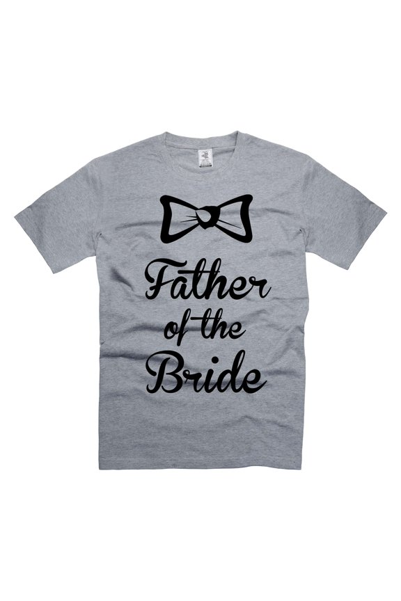Mens Funny Bride Father T-shirt Father Of The Bride Shirt Bachelor Party Shirt Wedding Father Shirts (Small Grey)