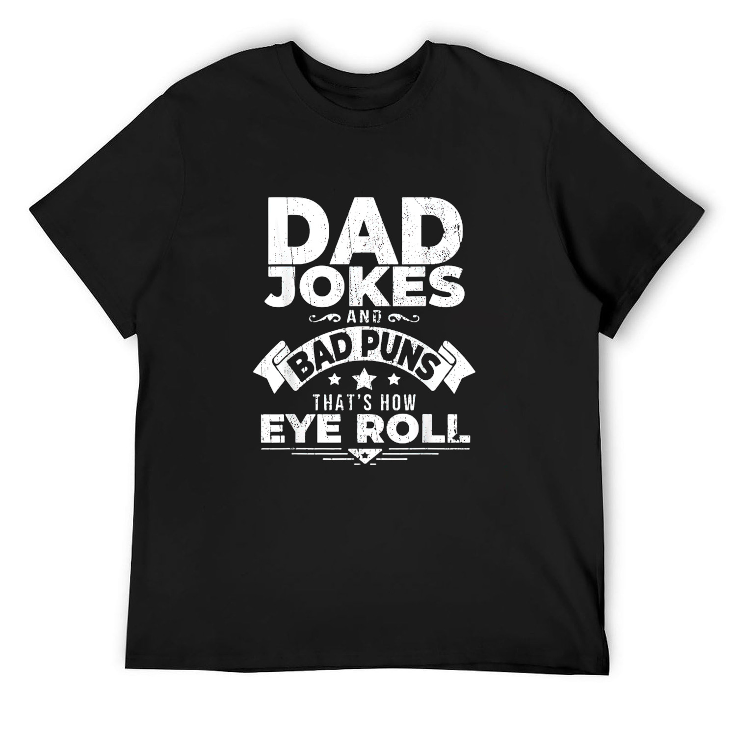 Mens Funny Dad Jokes Bad Puns Is How Eye Roll TShirt Black 4XLarge