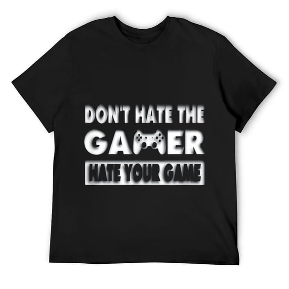 Mens Funny Don't Hate the Gamer, Hate Your Game Tshirt for Gamers T-Shirt Black