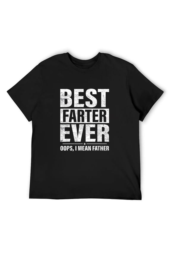 Mens Funny Fathers Day Best Farter Ever Oops I Mean Father Fart T-Shirt Black X-Large