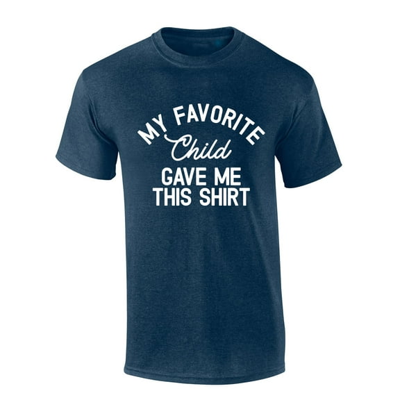 Mens Funny Fathers Day My Favorite Child Gave Me This Shirt Shirt Short Sleeve T-shirt Graphic Tee-Heather Navy-xl