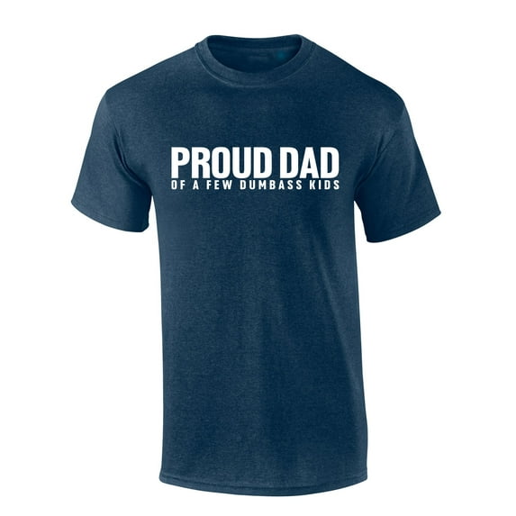 Mens Funny Fathers Day Proud Dad of A Few Dumbass Kids Short Sleeve T-shirt Graphic Tee-Heather Navy-5xl