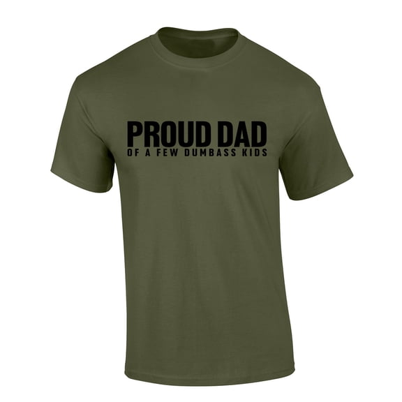 Mens Funny Fathers Day Proud Dad of A Few Dumbass Kids Short Sleeve T-shirt Graphic Tee-Military Green-6xl
