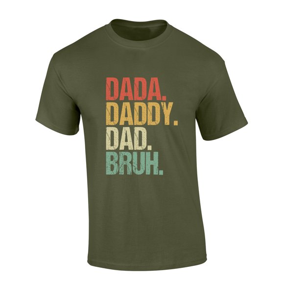 Mens Funny Fathers Day Shirt Da Da Daddy Dad Bruh Short Sleeve T-shirt Graphic Tee-Military Green-xxl