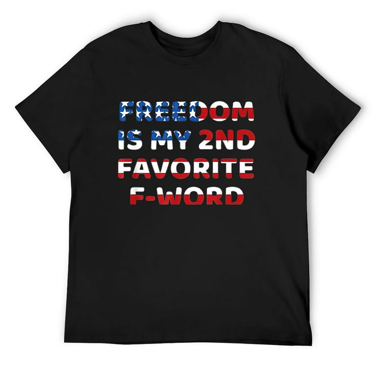 Funny Freedom Is My 2nd Favorite F Word Men's Usa T Shirt