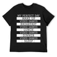 thumbnail image 1 of Mens Funny Gamer Gift 'My Perfect Day' Gaming Humor - Video Games T-Shirt Black, 1 of 5