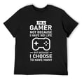 thumbnail image 1 of Mens Funny Gaming Quote Gamer Gift Videogames Nerd Geek T-Shirt Black, 1 of 5