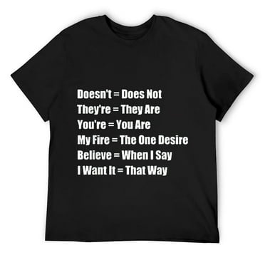Mens Funny Grammar Lesson Believe When I Say I Want It That Way T-Shirt Black Large