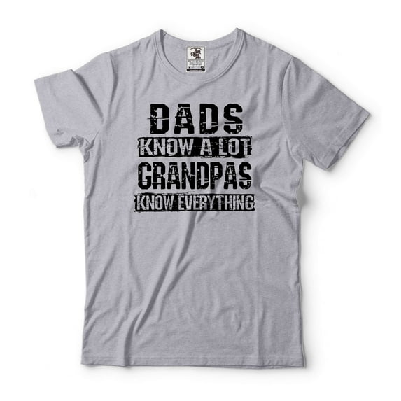 Mens Funny Grandpa shirt Dads Know A Lot Grandpas Know Everything T-Shirt Fathers Day Grandpa Tee (X-Large Grey)