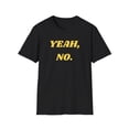 thumbnail image 1 of Mens Funny Graphic Tee Sarcastic Mens Tshirt Yeah No shirt, 1 of 5