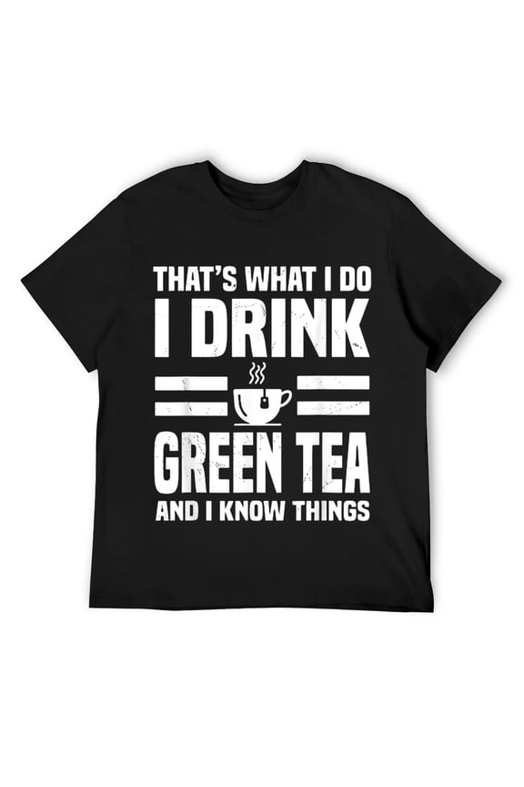 Mens Funny Green Tea Lover Apparel Tea Lover Saying T-Shirt Black