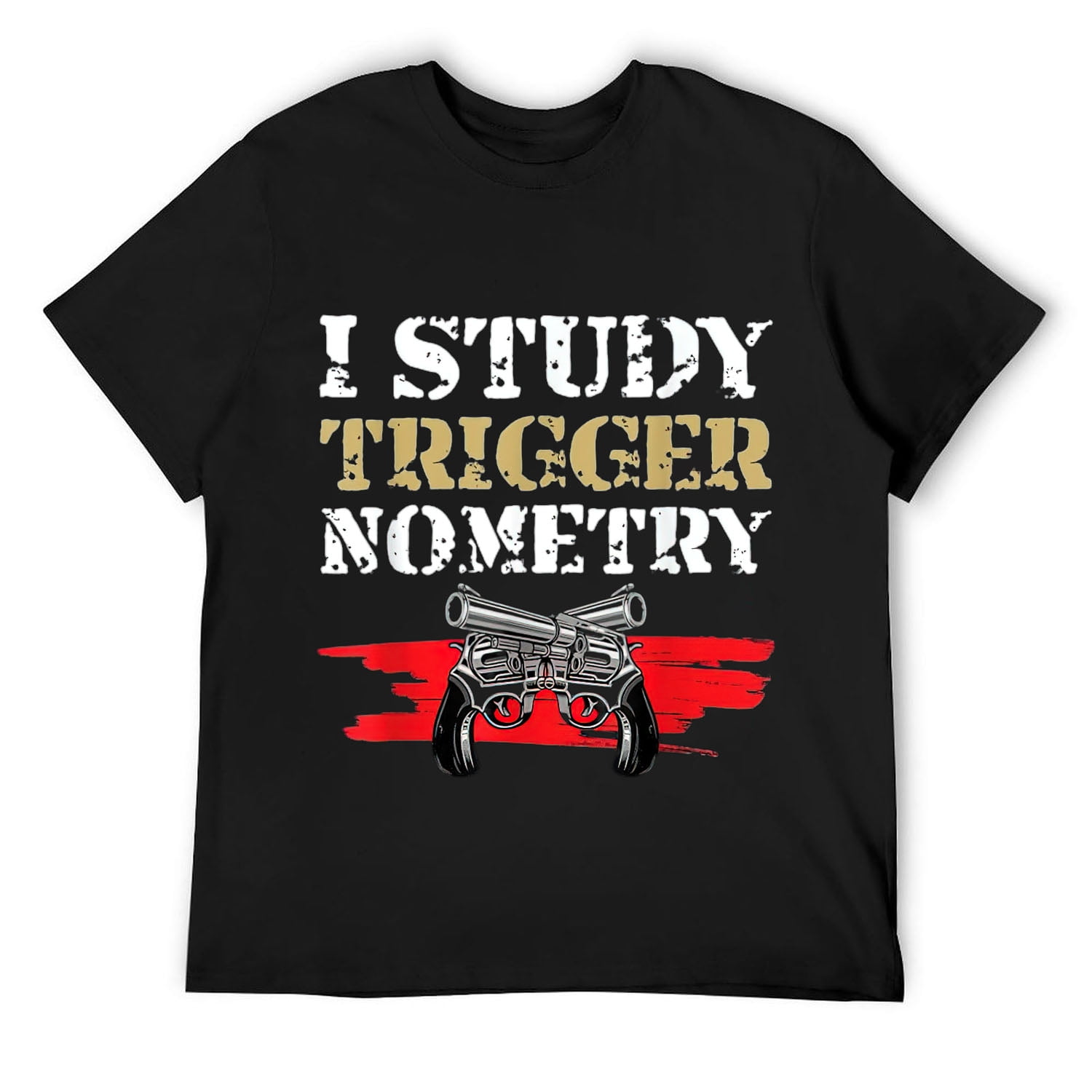 Mens Funny Gun Owner Pun - I Study Trigger Nometry T-Shirt Black ...