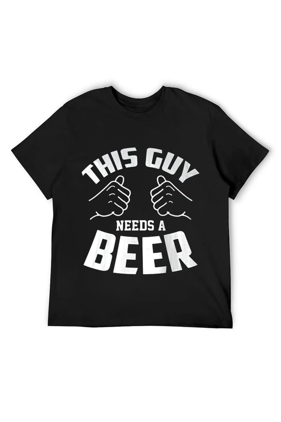 Mens Funny Guy Needs Beer Alcohol Lover T-Shirt Black