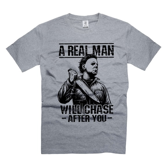 Mens Funny Halloween tshirt A Real Man Will chase after you shirt halloween funny shirt killer shirt (Small Grey)