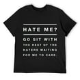 thumbnail image 1 of Mens Funny Haters Don't Care Graphic Sarcastic Quote Saying Humor T-Shirt Black, 1 of 5