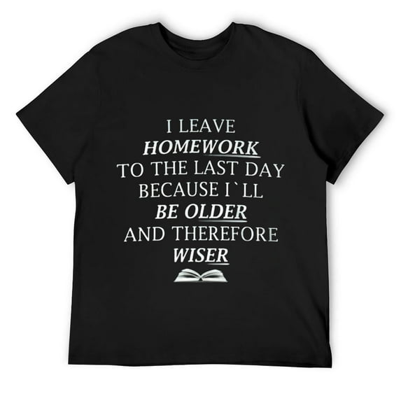 Mens Funny Homework Quotes - Humor Saying for Teen Girls and Boys T-Shirt Black