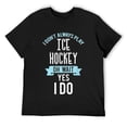 thumbnail image 1 of Mens Funny I Always Play Ice Hockey Ice Hockey Lovers gift T-Shirt Black, 1 of 5