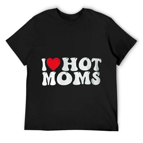 Mens Funny I Love Hot Moms I Heart Hot Moms T-Shirt Black