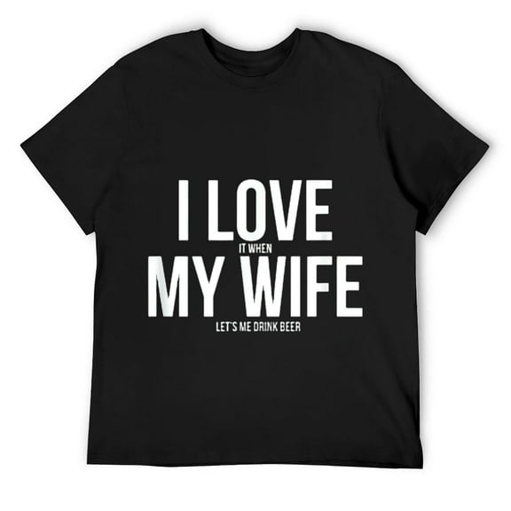Mens Funny I Love When My Wife Let's Me Drink Beer Husband T-Shirt Black