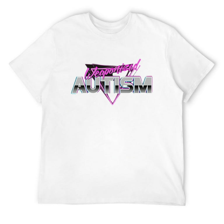 Weaponized Autism T-Shirt - Funny Meme 80s Aesthetic Weaponized Autism T-Shirt - Funny Meme 80s Aesthetic