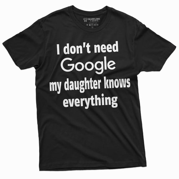 Mens Funny My Daughter Knows Everything T-Shirt Father'S Day Gift | Dad Birthday Gifts