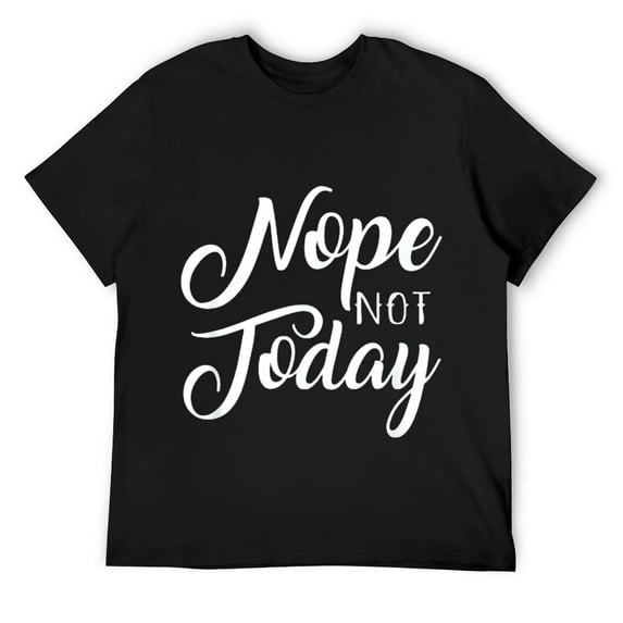 Mens Funny Nope Not Today Design T-Shirt Black