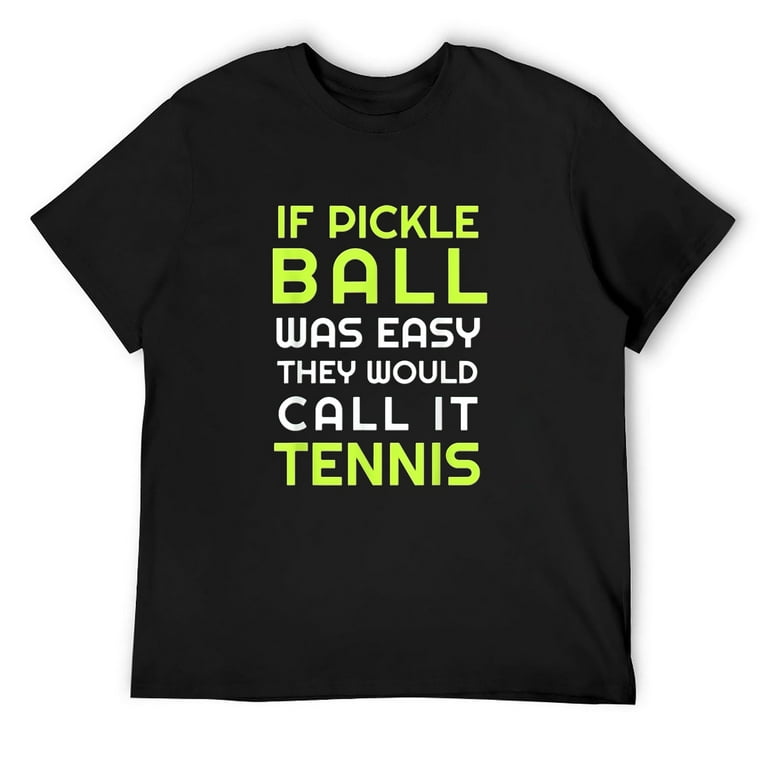Funny Men's Pickleball T-Shirt Gift For Pickleball Player Funny Men's Pickleball T-Shirt Gift For Pickleball Player