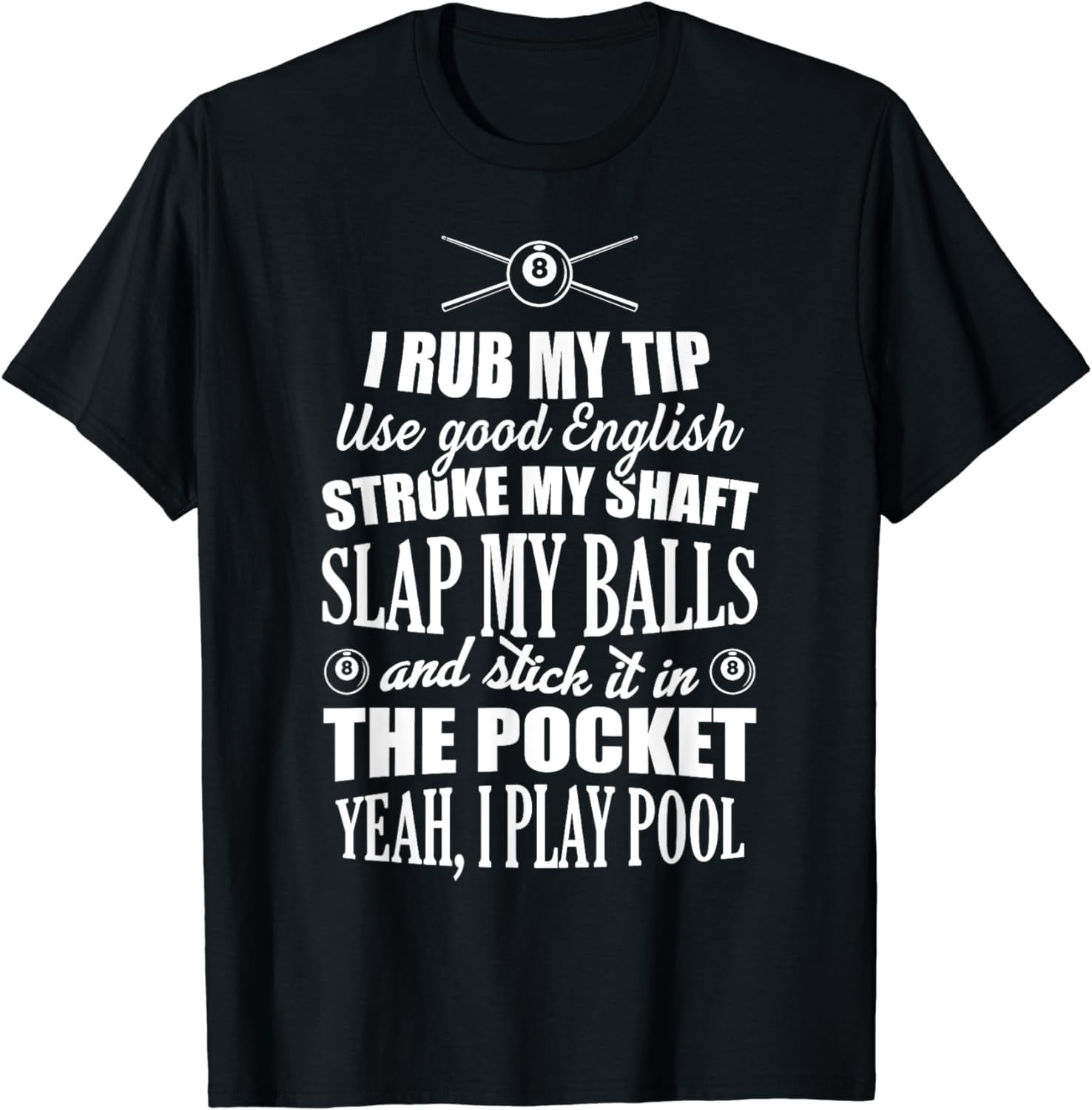 Mens Funny Playing Pool Naughty Slap My Balls Pool Player TShirt