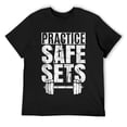 thumbnail image 1 of Mens Funny "Practice Safe Sets" - Weight Lifting T Shirt Black, 1 of 5