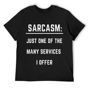 Mens Funny Sarcasm Sarcastic Saying Adult Humor Silly T-Shirt Black 3X-Large