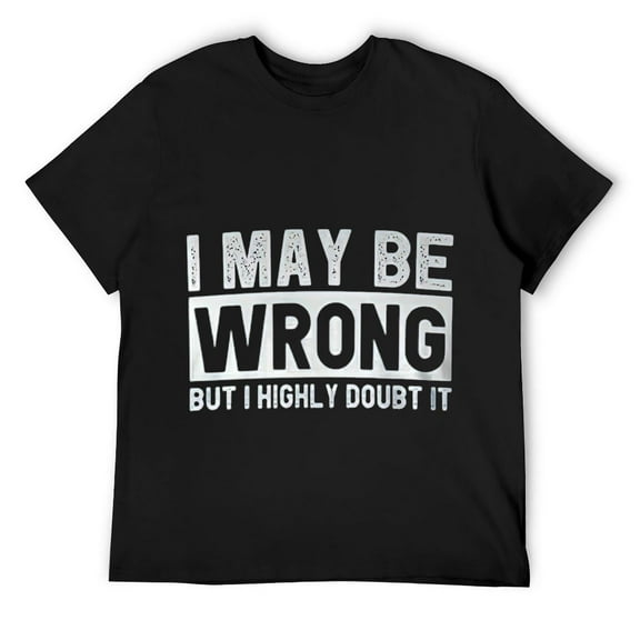 Mens Funny Sarcastic Quote T-Shirt Black