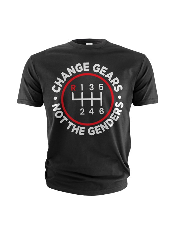 Mens Funny Saying Shirt Change Gears not the genders shirt car guy shirts funny manual car shirts