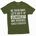 thumbnail image 1 of Mens Funny Saying T-Shirt Sarcastic Tee Dumbest Way Possible Tee Humorous Tshirt (Small Military Green), 1 of 6