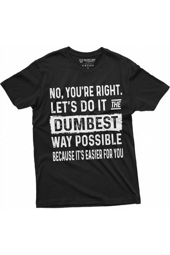 Mens Funny Saying T-Shirt Tee Dumbest Way Possible Tee Birthday Gifts; For Men & Women